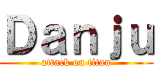 Ｄａｎｊｕ (attack on titan)