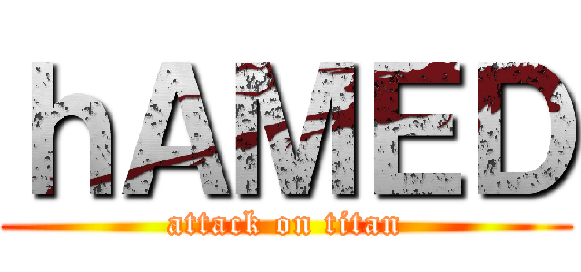 ｈＡＭＥＤ (attack on titan)