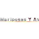 Ｍａｒｉｐｏｓａｓ Ｙ Ａｖｅｓ (Episodio 1 )