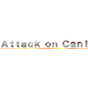 Ａｔｔａｃｋ ｏｎ Ｃａｎｉｆｏｒｍ ()