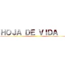 ＨＯＪＡ ＤＥ ＶＩＤＡ     ()