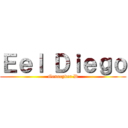 Ｅｅｌ Ｄｉｅｇｏ (Genocyder D)