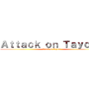 Ａｔｔａｃｋ ｏｎ Ｔａｙｃａｎ (Attack on Taycan)