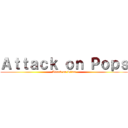 Ａｔｔａｃｋ ｏｎ Ｐｏｐｓ (Attack on Titan)