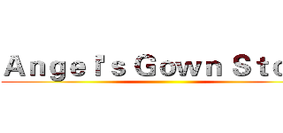 Ａｎｇｅｌ'ｓ Ｇｏｗｎ Ｓｔｏｒｅ ()