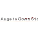 Ａｎｇｅｌ'ｓ Ｇｏｗｎ Ｓｔｏｒｅ ()