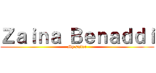 Ｚａｉｎａ Ｂｅｎａｄｄｉ (My sister)