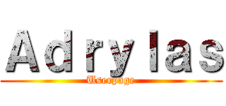 Ａｄｒｙｌａｓ (Userpage)
