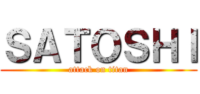 ＳＡＴＯＳＨＩ (attack on titan)