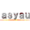 ａｓｙａｕ (attack on titan)