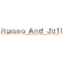 Ｒｏｍｅｏ Ａｎｄ Ｊｕｌｉｅｔ (Producer Portfolio)