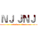 ＮＪ ＪＮＪ  (attack on titan)