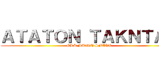 ＡＴＡＴＯＮ ＴＡＫＮＴＡＫ (OLA MA3RT SMITO)