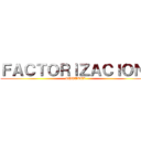 ＦＡＣＴＯＲＩＺＡＣＩＯＮ  (RUTTBEL)