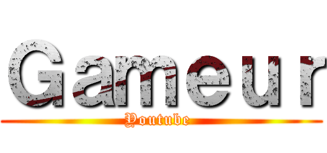 Ｇａｍｅｕｒ (Youtube )