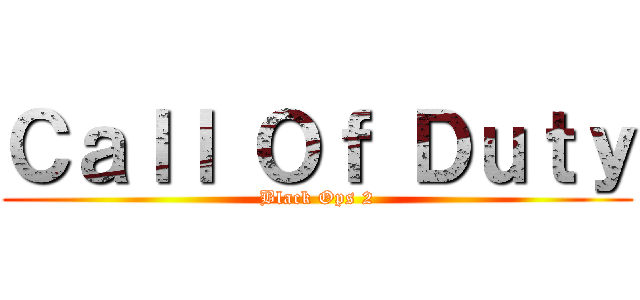 Ｃａｌｌ Ｏｆ Ｄｕｔｙ (Black Ops 2)