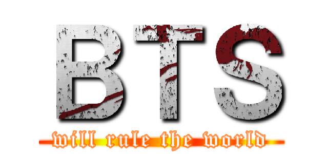 ＢＴＳ (will rule the world)