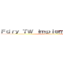 Ｆｄｒｙ ＴＷ Ｉｍｐｌｅｍｅｎｔａｔｉｏｎ (attack on titan)