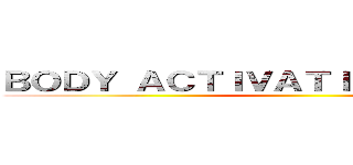 ＢＯＤＹ ＡＣＴＩＶＡＴＩＯＮ ＳＡＬＯＮ  ()