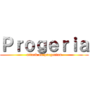 Ｐｒｏｇｅｒｉａ (attack on progerian)