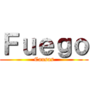 Ｆｕｅｇｏ (Causas)