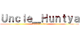 Ｕｎｃｌｅ＿Ｈｕｎｔｙａ (attack on titan)