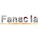 Ｆａｎａｃｉａ (See you in your fantasy)