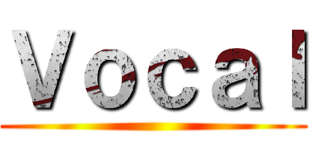 Ｖｏｃａｌ ()