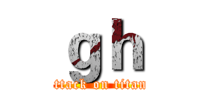 ｇｈ (attack on titan)