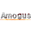 Ａｍｏｇｕｓ (When the impostor is sus)