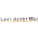 Ｌｅｖｉ Ａｃｋｅｒ Ｍａｎ (The Strongest )