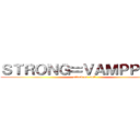 ＳＴＲＯＮＧ〓ＶＡＭＰＰＬＩＡ (attack of  evil)