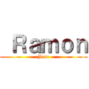  Ｒａｍｏｎ (Jose)