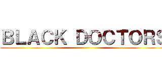 ＢＬＡＣＫ ＤＯＣＴＯＲＳ ()