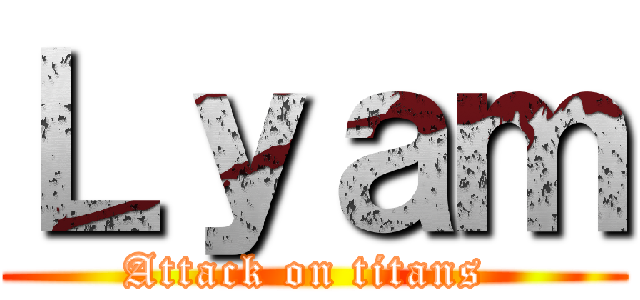 Ｌｙａｍ (Attack on titans )