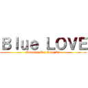 Ｂｌｕｅ ＬＯＶＥ (Momoka Mai Coco Rio)