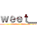 ｗｅｅｔ＿ (attack on titan)