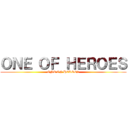 ＯＮＥ ＯＦ ＨＥＲＯＥＳ (ONE OF HEROES)