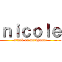 ｎｉｃｏｌｅ (attack on marihuana)