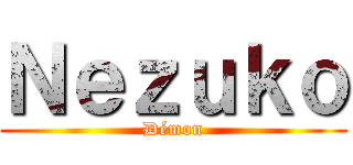 Ｎｅｚｕｋｏ (Démon)