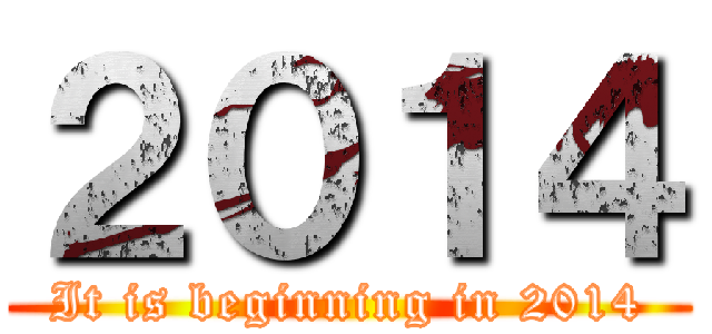 ２０１４ (It is beginning in 2014)