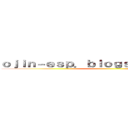 ｏｊｉｎ－ｅｓｐ．ｂｌｏｇｓｐｏｔ．ｃｏｍ／ ()
