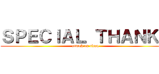 ＳＰＥＣＩＡＬ ＴＨＡＮＫＳ (attack on titan)