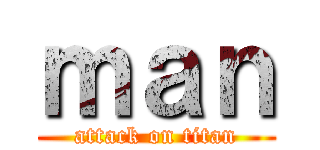 ｍａｎ (attack on titan)