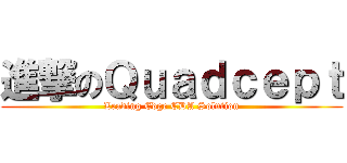 進撃のＱｕａｄｃｅｐｔ (Leading Edge EDA Solution)