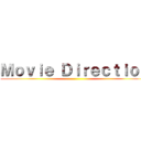 Ｍｏｖｉｅ Ｄｉｒｅｃｔｉｏｎ ()