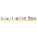 Ｓｔａｒｔ ｗｉｔｈ Ｓｐａｃｅ ()