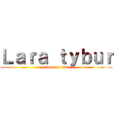 Ｌａｒａ ｔｙｂｕｒ (attack on titan)