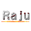 Ｒａｊｕ (attack on titan)