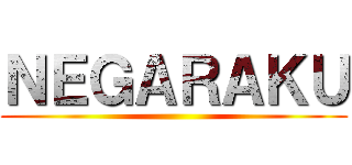 ＮＥＧＡＲＡＫＵ ()